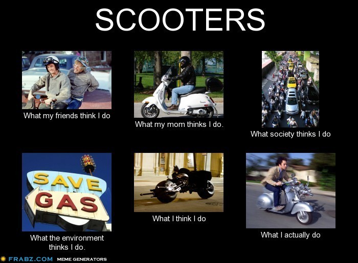 frabz-SCOOTERS-What-my-friends-think-I-do-What-my-mom-thinks-I-do-What-9881bf.jpg